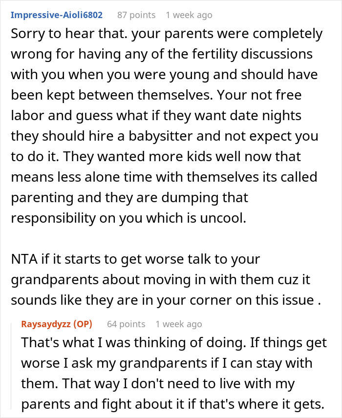Reddit discussion about parents forcing older son to babysit siblings and the son considering moving out to grandparents. Reddit discussion about parents forcing older son to babysit siblings and the son considering moving out to grandparents.