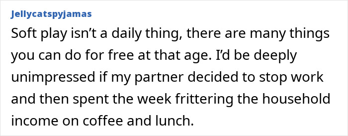 Comment on woman on a 12-month hiatus from work expecting more money than the weekly amount husband gives. Comment on woman on a 12-month hiatus from work expecting more money than the weekly amount husband gives.