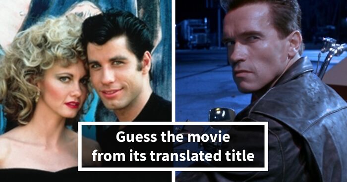 “Think You Know Movies?”: Let’s See If You Can Recognize These 27 By Their Foreign Names