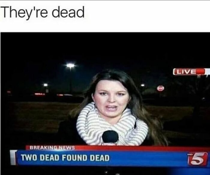 News reporter delivering a live broadcast at night with a humorous headline about two dead found dead in black background.