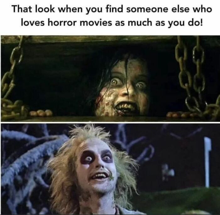 Two creepy but funny meme characters with wide eyes expressing shared love for horror movies in a dark setting.