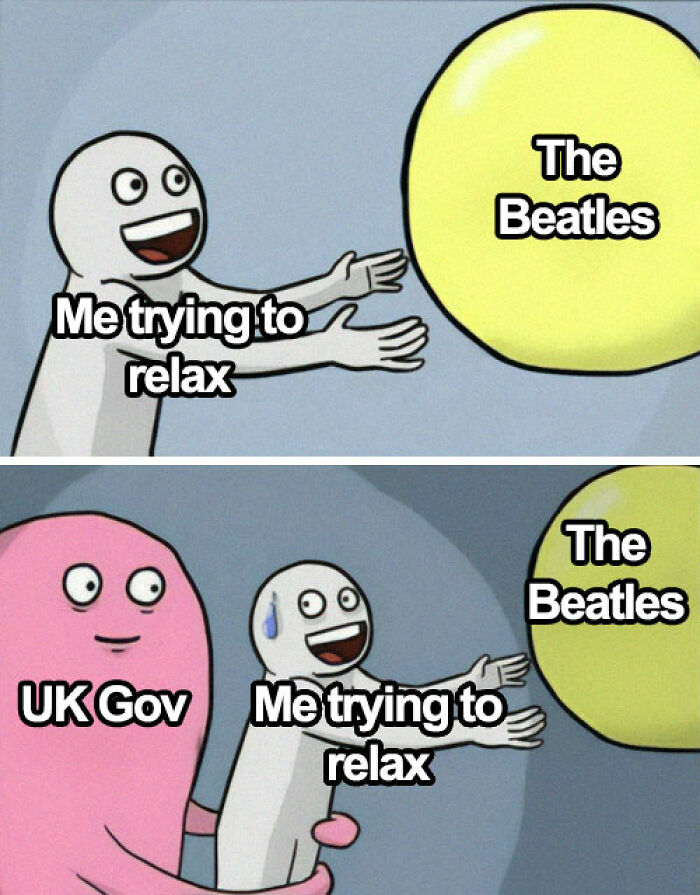 Chaotic British meme showing a person trying to relax with The Beatles while being held by the UK Government character.