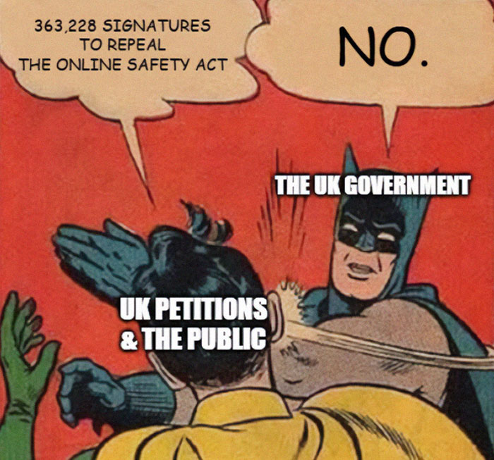 Batman slapping Robin meme with UK petitions and the public versus UK government rejecting online safety act repeal request.