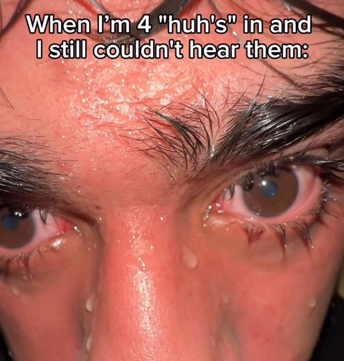 Close-up of teary eyes with caption about missing spoken words in a relatable meme from 100 hilariously relatable memes.