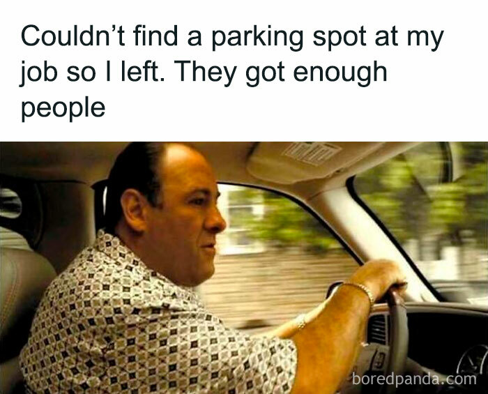Man driving a car with text about leaving work due to no parking spot, illustrating funny work memes about quitting.