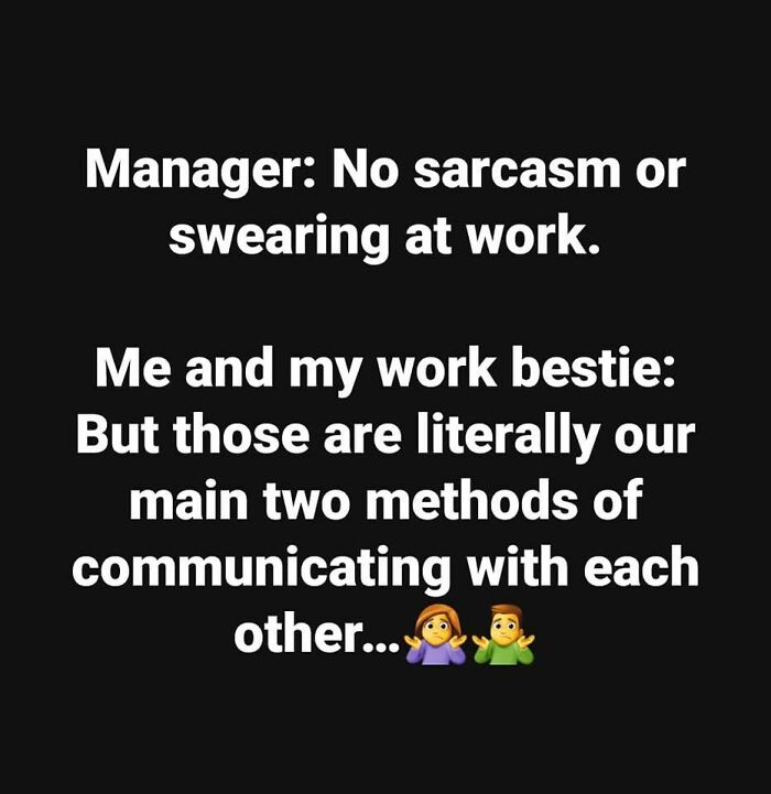 Work meme showing text about managers banning sarcasm and swearing, highlighting humorous work communication methods.