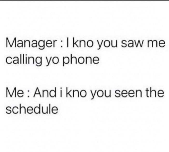 Text meme showing a humorous exchange between manager and employee reflecting work memes about retiring and schedules.