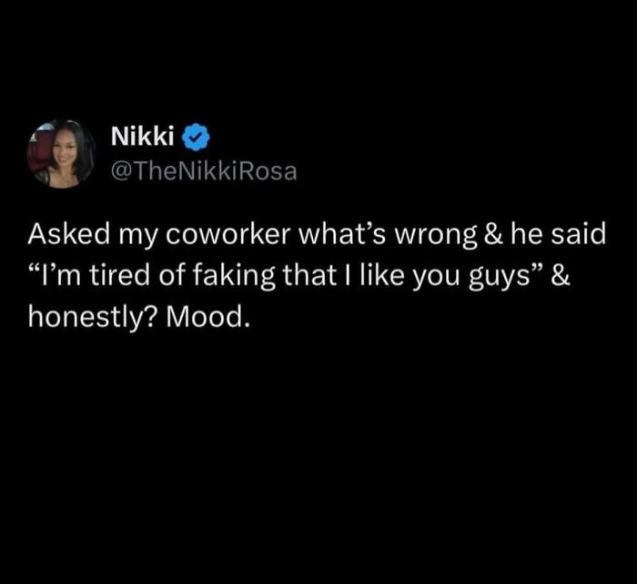 Tweet about work frustrations reading I'm tired of faking that I like you guys, reflecting relatable work memes mood.