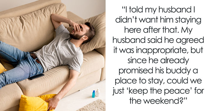 Wife Says No To Hubs’s Buddy Staying After He Makes Inappropriate Remark About Her Appearance