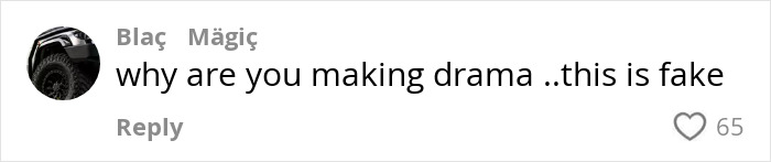 Comment on social media post reading why are you making drama this is fake, related to influencer sparks outrage indigenous tribe viral TikTok stunt. Comment on social media post reading why are you making drama this is fake, related to influencer sparks outrage indigenous tribe viral TikTok stunt.