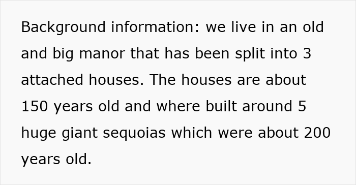Text describing a large old manor split into three houses next to towering giant sequoia trees, related to a jealous neighbor dispute. Text describing a large old manor split into three houses next to towering giant sequoia trees, related to a jealous neighbor dispute.