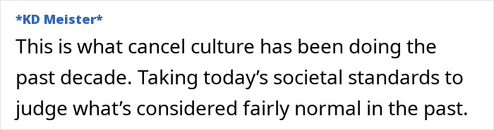 Text post by KD Meister discussing the impact of cancel culture on societal standards and past judgments. Text post by KD Meister discussing the impact of cancel culture on societal standards and past judgments.