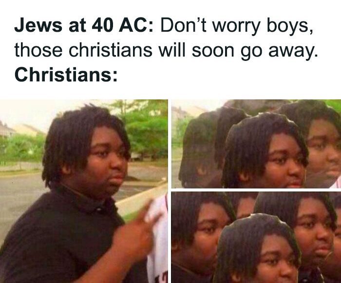 Meme illustrating religious tensions in the Middle Ages with a humorous reaction from Christians to Jews at 40 AC.