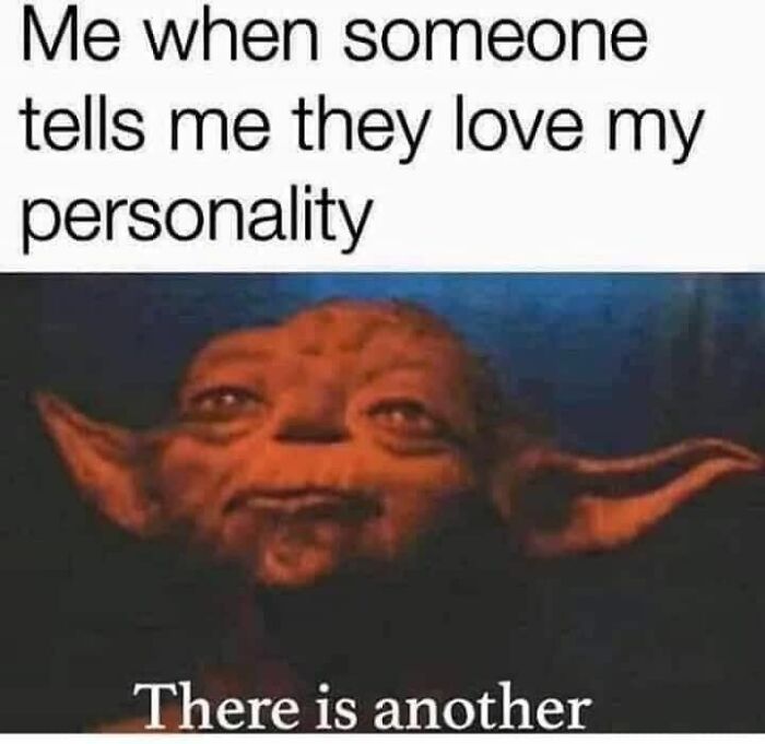 Yoda meme with text about loving personality, humorous take related to neurodivergence and funny memes.