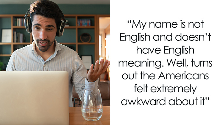 European Man Baffled After American Coworkers Refuse To Call Him By His ‘Offensive’ Last Name