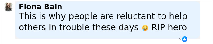 Comment by Fiona Bain expressing reluctance to help others and mourning a Good Samaritan who tried to protect helpless mom and children. Comment by Fiona Bain expressing reluctance to help others and mourning a Good Samaritan who tried to protect helpless mom and children.
