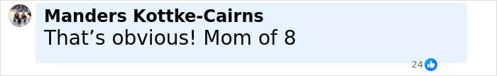 Comment on social media by Manders Kottke-Cairns stating Mom of 8, related to reality star Kate Gosselin nursing career. Comment on social media by Manders Kottke-Cairns stating Mom of 8, related to reality star Kate Gosselin nursing career.