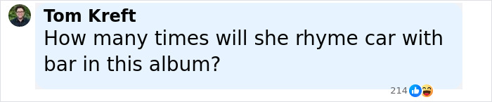 Comment by Tom Kreft questioning the number of times Taylor Swift will rhyme car with bar in her new album. Comment by Tom Kreft questioning the number of times Taylor Swift will rhyme car with bar in her new album.