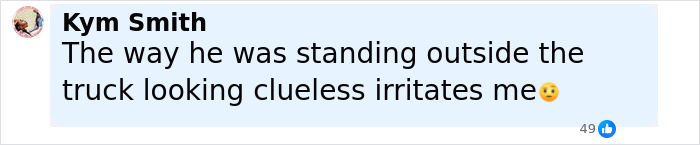 Comment from Kym Smith expressing irritation at a truck driver standing outside the vehicle looking clueless after an illegal U-turn accident. Comment from Kym Smith expressing irritation at a truck driver standing outside the vehicle looking clueless after an illegal U-turn accident.