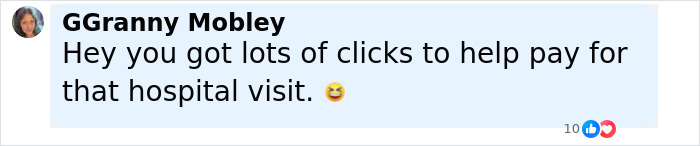 Comment from GGranny Mobley mentioning clicks to help pay for a hospital visit after influencer fractures spine stunt. Comment from GGranny Mobley mentioning clicks to help pay for a hospital visit after influencer fractures spine stunt.