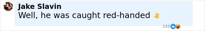 Screenshot of a comment by Jake Slavin saying he was caught red-handed with a hand emoji reacting to jail footage. Screenshot of a comment by Jake Slavin saying he was caught red-handed with a hand emoji reacting to jail footage.