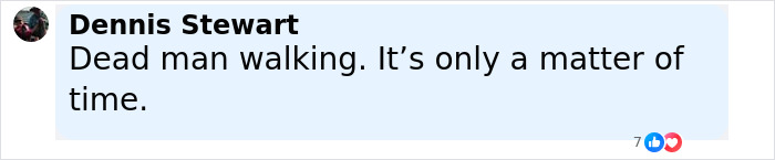 Comment from Dennis Stewart in black bold text, stating “Dead man walking. It’s only a matter of time.” on light blue background. Comment from Dennis Stewart in black bold text, stating “Dead man walking. It’s only a matter of time.” on light blue background.