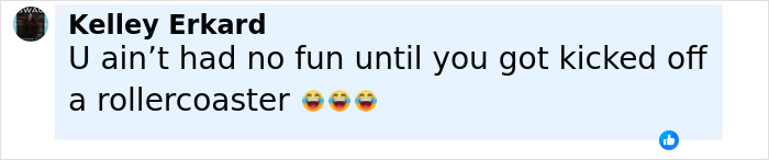 Comment about getting kicked off a rollercoaster, featuring laughing emojis, in a social media post by Kelley Erkard. Comment about getting kicked off a rollercoaster, featuring laughing emojis, in a social media post by Kelley Erkard.