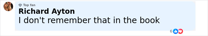 Comment by user Richard Ayton, labeled as Top Fan, stating he doesn't remember that scene in the book. Comment by user Richard Ayton, labeled as Top Fan, stating he doesn't remember that scene in the book.