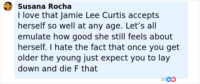 Fan comment praising Jamie Lee Curtis for embracing herself at any age after her viral cleavage moment memes. Fan comment praising Jamie Lee Curtis for embracing herself at any age after her viral cleavage moment memes.