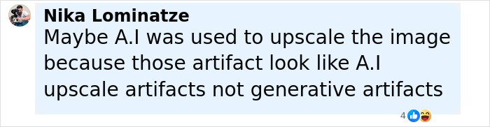 Comment by Nika Lominatze discussing possible AI upscale artifacts resembling generative artifacts in an online post. Comment by Nika Lominatze discussing possible AI upscale artifacts resembling generative artifacts in an online post.
