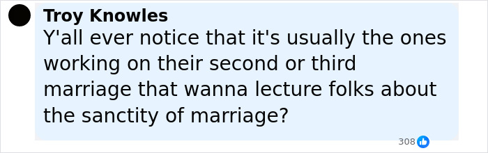 Comment by Troy Knowles discussing irony of people on multiple marriages lecturing about sanctity of marriage on social media. Comment by Troy Knowles discussing irony of people on multiple marriages lecturing about sanctity of marriage on social media.