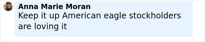 Comment from Anna Marie Moran praising American Eagle stockholders, relating to Lizzo and Sydney Sweeney parody controversy. Comment from Anna Marie Moran praising American Eagle stockholders, relating to Lizzo and Sydney Sweeney parody controversy.