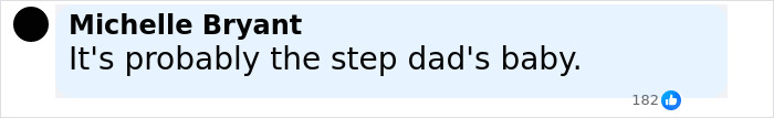 Comment stating probable stepdad's baby in a social media post about stepdad and mom felony charges after 11-year-old gives birth. Comment stating probable stepdad's baby in a social media post about stepdad and mom felony charges after 11-year-old gives birth.