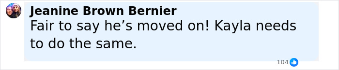 Facebook comment by Jeanine Brown Bernier stating Kayla needs to move on after Travis Kelce’s proposal to Taylor Swift. Facebook comment by Jeanine Brown Bernier stating Kayla needs to move on after Travis Kelce’s proposal to Taylor Swift.