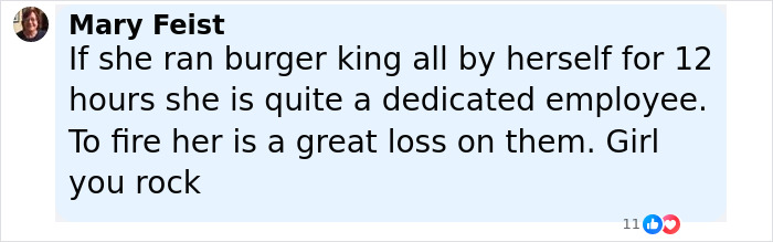 Comment praising Burger King employee's dedication during a viral 12-hour shift and expressing support after being fired. Comment praising Burger King employee's dedication during a viral 12-hour shift and expressing support after being fired.