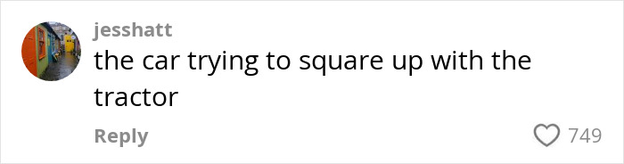 Comment on social media post about a car facing a tractor, related to the viral farmer spraying squatters with manure story. Comment on social media post about a car facing a tractor, related to the viral farmer spraying squatters with manure story.