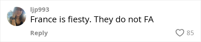 Comment on social media post by user ljp993 mentioning France's feisty nature, related to viral farmer spraying squatters with manure. Comment on social media post by user ljp993 mentioning France's feisty nature, related to viral farmer spraying squatters with manure.