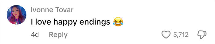 Comment on social media post saying I love happy endings with laughing emoji and 5,712 likes shown. Comment on social media post saying I love happy endings with laughing emoji and 5,712 likes shown.
