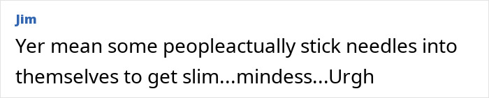 Commenter Jim expressing disbelief about people using needles to lose weight, related to Ozempic's healthier rival discovery. Commenter Jim expressing disbelief about people using needles to lose weight, related to Ozempic's healthier rival discovery.