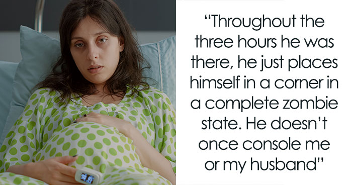 Woman Appalled By Dad’s Reaction To Her Giving Birth To His Dead Grandchild