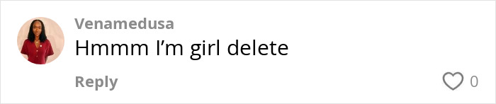 Comment on social media by user Venamedusa saying Hmmm I’m girl delete with zero likes shown. Comment on social media by user Venamedusa saying Hmmm I’m girl delete with zero likes shown.