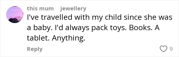 Comment from a parent sharing tips on traveling with a child to prevent boredom during a flight. Comment from a parent sharing tips on traveling with a child to prevent boredom during a flight.