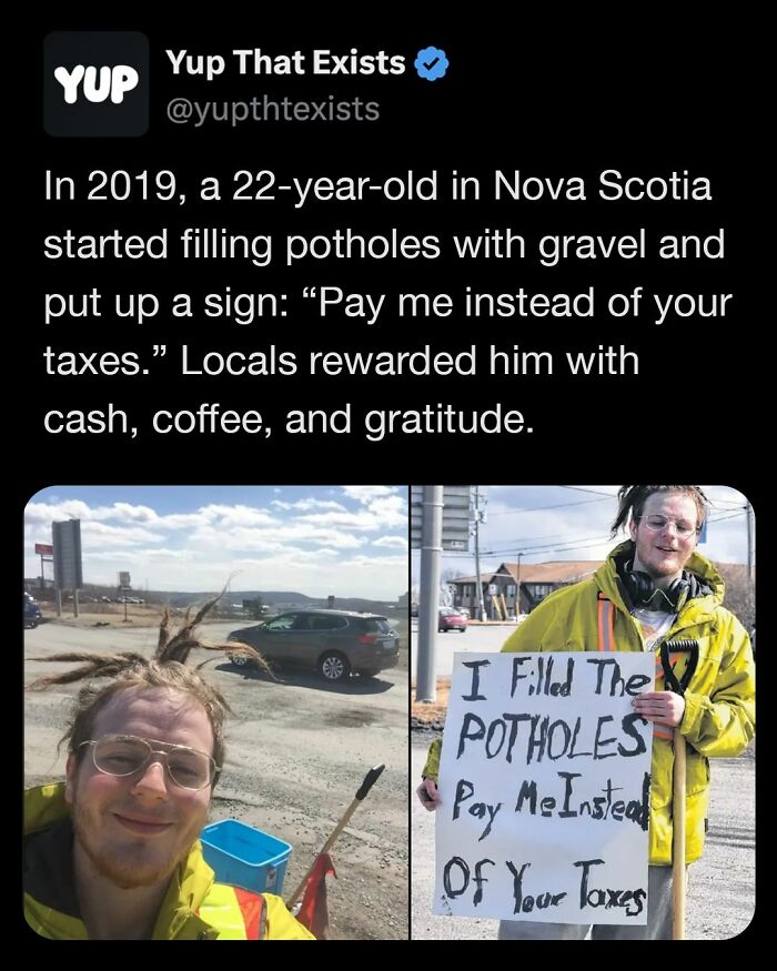Young man in Nova Scotia filling potholes with gravel, holding sign asking to be paid instead of taxes in real weird things post.