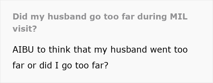 Text post asking if husband went too far during MIL visit, discussing hosting tensions and private complaints.