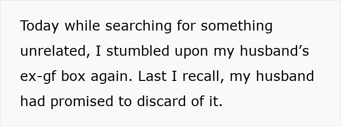 Text on white background about a wife finding her husband’s ex-girlfriend’s memory box despite a promise to discard it.