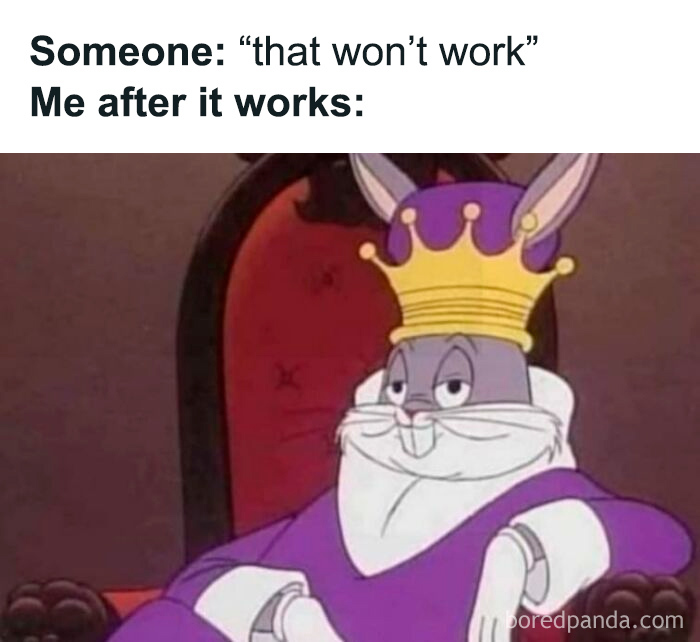 Programmers funny meme showing Bugs Bunny as a king, feeling proud after code works despite doubts.