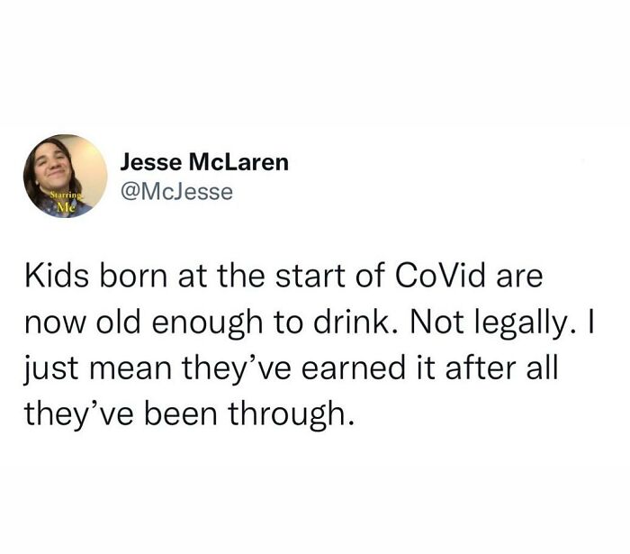 Tweet by Jesse McLaren humorously noting kids born during Covid are now old enough to drink, capturing hilarious truths online.