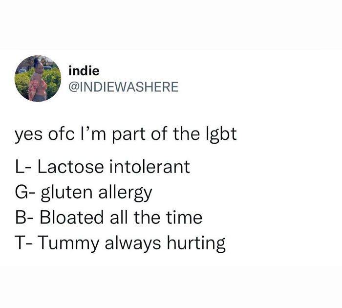 Tweet humorously redefining LGBT as lactose intolerant, gluten allergy, bloated, and tummy hurting in a hilarious truth moment.