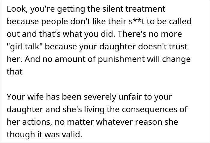 Text explaining to wife why daughter doesn't trust her, addressing silent treatment and unfair consequences. Text explaining to wife why daughter doesn't trust her, addressing silent treatment and unfair consequences.