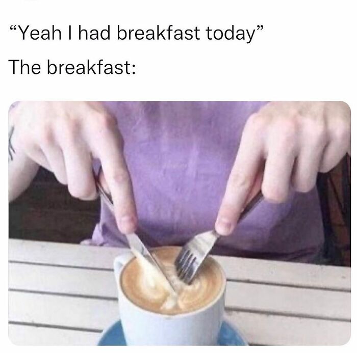 Person using fork and knife to cut foam in coffee cup illustrating funny breakfast truth from viral internet posts.